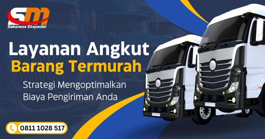 Layanan Angkut Barang Termurah