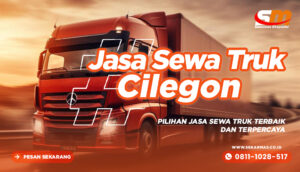 Jasa Sewa Truk Cilegon Jakarta